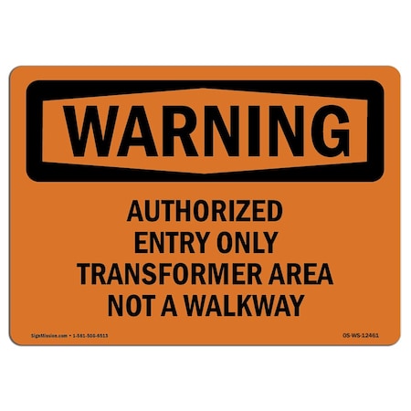 Signmission OSHA Warning Sign, 12" H, 18" W, Rigid Plastic, Authorized Entry Only Transformer Area, Landscape OS-WS-P-1218-L-12461